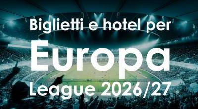 Biglietti + hotel per l’Europa League 2026/27: le prossime partite da non perdere